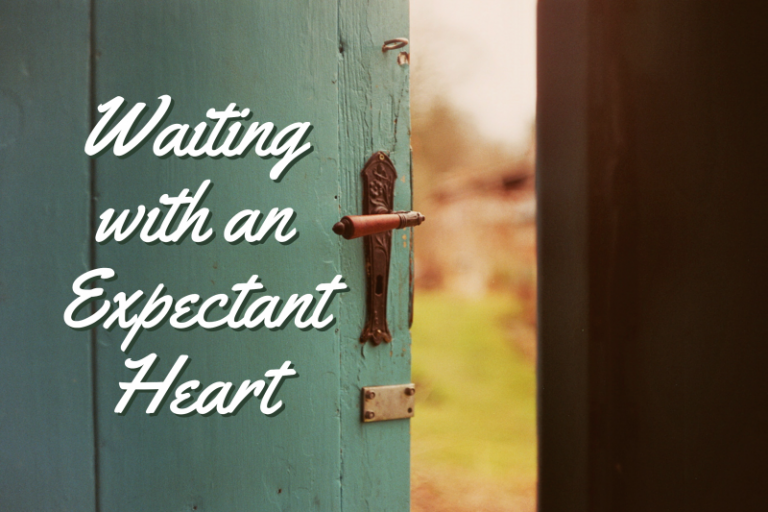 Waiting with an Expectant Heart